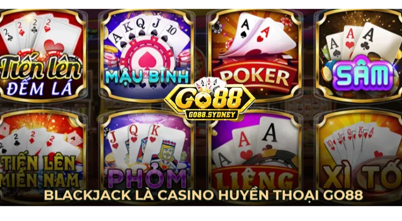 Blackjack là casino huyền thoại Go88